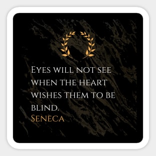 Seneca's Truth: The Heart's Influence on Perception Sticker